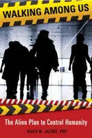 Umblând printre noi: Planul extratereștrilor de a controla omenirea - Walking Among Us: The Alien Plan to Control Humanity