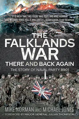 Războiul din Falklands - Acolo și înapoi: Povestea Grupului naval 8901 - The Falklands War - There and Back Again: The Story of Naval Party 8901