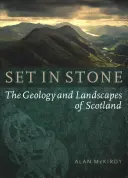 În piatră: Geologia și peisajele Scoției - Set in Stone: The Geology and Landscapes of Scotland