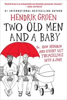 Doi bătrâni și un copil: Sau cum au ajuns Hendrik și Evert într-o încurcătură - Two Old Men and a Baby: Or, How Hendrik and Evert Get Themselves Into a Jam