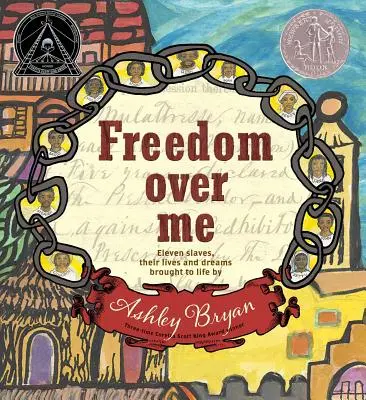 Libertate peste mine: Unsprezece sclavi, viețile și visele lor aduse la viață de Ashley Bryan - Freedom Over Me: Eleven Slaves, Their Lives and Dreams Brought to Life by Ashley Bryan