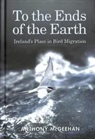 La capătul Pământului - Locul Irlandei în migrația păsărilor - To the Ends of the Earth - Ireland's Place in Bird Migration