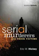 Criminalii în serie și victimele lor - Serial Murderers and Their Victims
