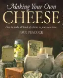 Fabricarea propriei brânzeturi - Cum să faci tot felul de brânzeturi în propria casă - Making Your Own Cheese - How to Make All Kinds of Cheeses in Your Own Home