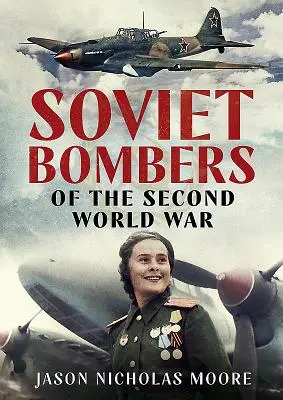 Bombardierele sovietice ale celui de-al Doilea Război Mondial - Soviet Bombers of the Second World War