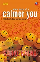 Ceva mai mult despre un tu mai calm - Sfaturi ingenioase pentru a învinge stresul cotidian - Some More of a Calmer You - Witty Tips to Beat Everyday Stress