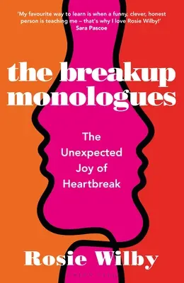 Monologurile despărțirii: Bucuria neașteptată a inimii frânte - The Breakup Monologues: The Unexpected Joy of Heartbreak