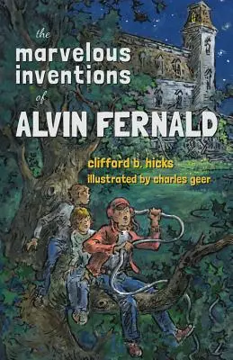 Minunatele invenții ale lui Alvin Fernald - The Marvelous Inventions of Alvin Fernald