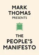 Mark Thomas prezintă Manifestul poporului (Mark Thomas Presents the People's Manifesto) - Mark Thomas Presents the People's Manifesto