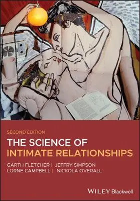 Știința relațiilor intime (The Science of Intimate Relationships) - The Science of Intimate Relationships