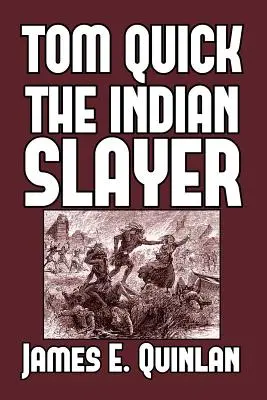 Tom Quick ucigașul de indieni - Tom Quick the Indian Slayer