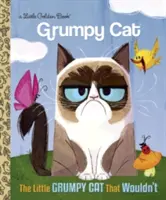 Micul motan morocănos care nu voia - The Little Grumpy Cat That Wouldn't