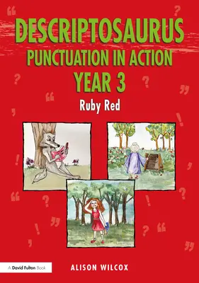 Descriptosaurus Punctuația în acțiune Anul 3: Ruby Red - Descriptosaurus Punctuation in Action Year 3: Ruby Red