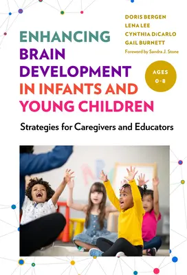 Consolidarea dezvoltării creierului la sugari și copii mici: Strategii pentru îngrijitori și educatori - Enhancing Brain Development in Infants and Young Children: Strategies for Caregivers and Educators