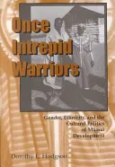 Once Intrepid Warriors: Gender, Ethnicity, and the Cultural Politics of Maasai Development