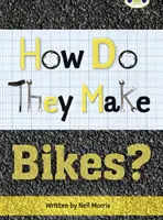 Bug Club Independent Non Fiction Year 4 Grey A How Do They Make ... Biciclete - Bug Club Independent Non Fiction Year 4 Grey A How Do They Make ... Bikes