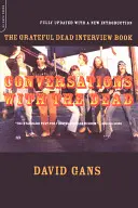 Conversații cu morții: Cartea de interviuri cu Grateful Dead - Conversations with the Dead: The Grateful Dead Interview Book