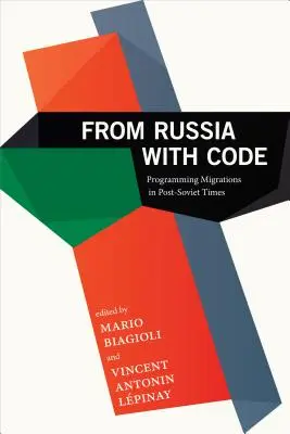 Din Rusia cu cod: Migrații ale programării în perioada post-sovietică - From Russia with Code: Programming Migrations in Post-Soviet Times