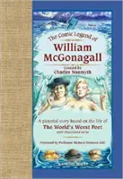 Legenda comică a lui William McGonagall - O poveste picturală bazată pe viața celui mai prost poet din lume, cu versuri ilustrate - Comic Legend of William McGonagall - A Pictorial Story Based on the Life of the World's Worst Poet with Illustrated Verse