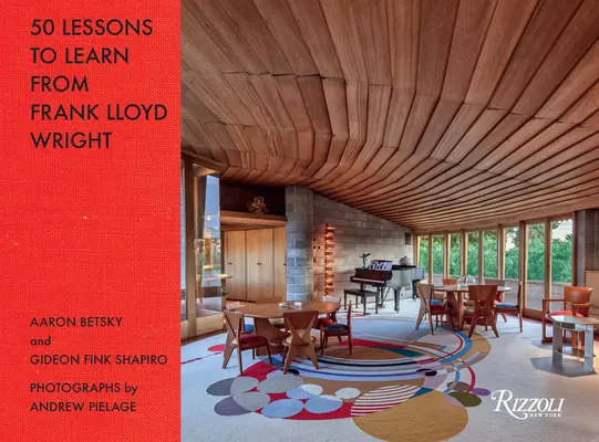 50 de lecții de învățat de la Frank Lloyd Wright - 50 Lessons to Learn from Frank Lloyd Wright
