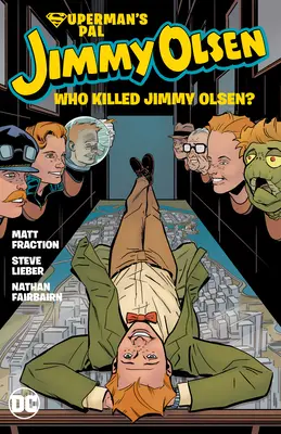 Jimmy Olsen, prietenul lui Superman: Cine l-a ucis pe Jimmy Olsen? - Superman's Pal Jimmy Olsen: Who Killed Jimmy Olsen?
