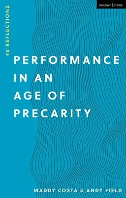 Performanța într-o epocă a precarității: 40 de reflecții - Performance in an Age of Precarity: 40 Reflections