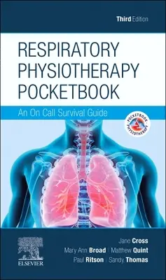 Respiratory Physiotherapy Pocketbook - Un ghid de supraviețuire la datorie - Respiratory Physiotherapy Pocketbook - An On Call Survival Guide