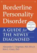 Tulburarea de personalitate borderline: Un ghid pentru cei nou diagnosticați - Borderline Personality Disorder: A Guide for the Newly Diagnosed