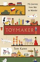 Toymaker - Autobiografia omului ale cărui modele ne-au modelat copilăria - Toymaker - The autobiography of the man whose designs shaped our childhoods