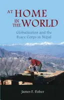 Acasă în lume: Globalizarea și Corpul Păcii în Nepal - At Home in the World: Globalization and the Peace Corps in Nepal