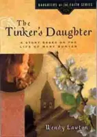 The Tinker's Daughter: O poveste bazată pe viața lui Mary Bunyan - The Tinker's Daughter: A Story Based on the Life of Mary Bunyan