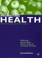 Promovarea sănătății: Cunoaștere și practică - Promoting Health: Knowledge and Practice