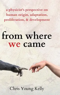 de unde am venit: perspectiva unui fizician asupra originii, adaptării, proliferării și dezvoltării umane - from where we came: a physicist's perspective on human origin, adaptation, proliferation, and development