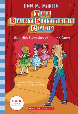 Micuța domnișoară Stoneybrook...și Dawn (The Baby-Sitters Club #15), 15 - Little Miss Stoneybrook...and Dawn (the Baby-Sitters Club #15), 15
