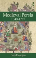 Persia medievală 1040-1797 - Medieval Persia 1040-1797