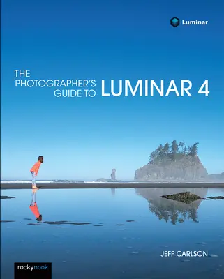 Ghidul fotografului pentru Luminar 4 - The Photographer's Guide to Luminar 4