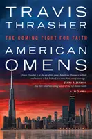 American Omens: Lupta viitoare pentru credință: Un roman - American Omens: The Coming Fight for Faith: A Novel