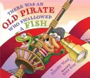 A fost un pirat bătrân care a înghițit un pește - There Was an Old Pirate Who Swallowed a Fish