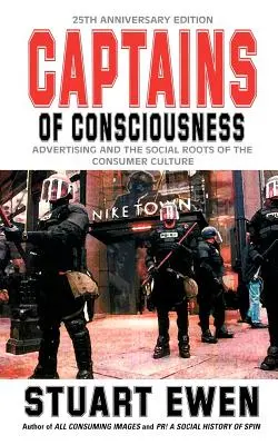 Căpitanii conștiinței: Publicitatea și rădăcinile sociale ale culturii de consum - Captains of Consciousness: Advertising and the Social Roots of the Consumer Culture