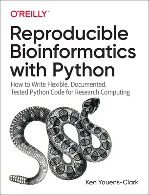 Mastering Python pentru bioinformatică: Cum să scrieți cod Python flexibil, documentat și testat pentru calculul de cercetare - Mastering Python for Bioinformatics: How to Write Flexible, Documented, Tested Python Code for Research Computing