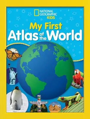 National Geographic Kids Primul meu atlas al lumii: Primul atlas ilustrat al unui copil - National Geographic Kids My First Atlas of the World: A Child's First Picture Atlas