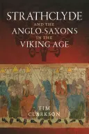 Strathclyde și anglo-saxonii în epoca vikingilor - The Strathclyde and the Anglo-Saxons in the Viking Age
