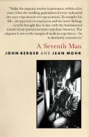 Un al șaptelea om: O carte de imagini și cuvinte despre experiența lucrătorilor migranți în Europa - A Seventh Man: A Book of Images and Words about the Experience of Migrant Workers in Europe