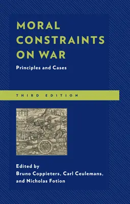 Constrângeri morale asupra războiului: Principii și cazuri, ediția a treia - Moral Constraints on War: Principles and Cases, Third Edition
