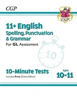 11+ GL 10-Minute Tests: Ortografie, punctuație și gramatică engleză - 10-11 ani (cu Ed online) - 11+ GL 10-Minute Tests: English Spelling, Punctuation & Grammar - Ages 10-11 (with Online Ed)