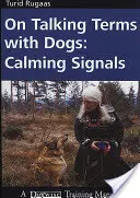 În vorbă cu câinii: Semnale de calmare - On Talking Terms with Dogs: Calming Signals