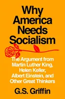 De ce America are nevoie de socialism: Argumentul lui Martin Luther King, Helen Keller, Albert Einstein și alți mari gânditori - Why America Needs Socialism: The Argument from Martin Luther King, Helen Keller, Albert Einstein, and Other Great Thinkers
