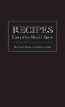 Rețete pe care orice bărbat ar trebui să le știe - Recipes Every Man Should Know