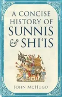 Istoria concisă a sunniților și a șiiților - Concise History of Sunnis and Shi`is