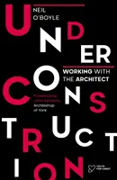 În construcție: Colaborarea cu arhitectul - Under Construction: Working with the Architect